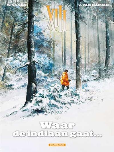 [Xiii 2 : waar de indiaan gaat... strip nederlands] Xiii 2 : waar de indiaan gaat... strip nederlands